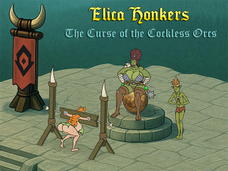 Elica Honkers 6 : The Curse of the Cockless Orcs