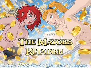 Gloria Gazongas & Brittney Blubbabut  - The Mayor's Retainer