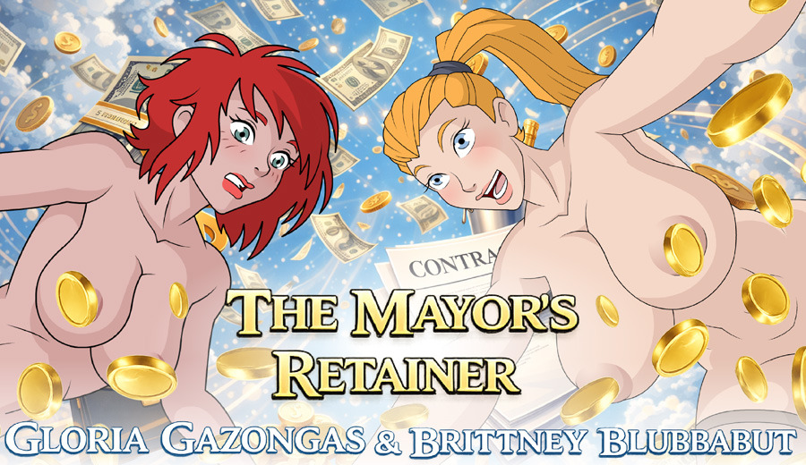 Gloria Gazongas & Brittney Blubbabut  - The Mayor's Retainer