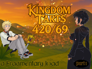Kingdom Tarts 420_69 (a Fragmentary Load) Part 1
