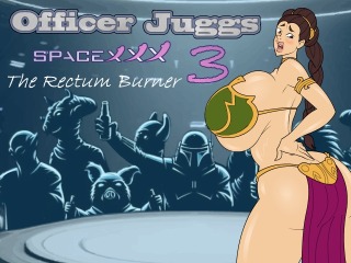 Officer Juggs Space XXX 3: The rectum burner