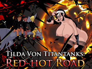 Tilda Von Titantanks: Red-hot Road