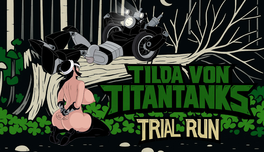 Tilda Von Titantanks Trial Run